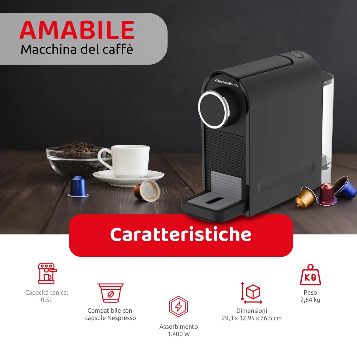 Melchioni Family | Macchina Caffè Amabile Compatibile Capsule Nespresso con Pompa 20 Bar, 2 Pulsanti Espresso Lungo e Corto, Serbatoio 0,5L, Design Compatto con Poggia Tazzina Regolabile, 1400W